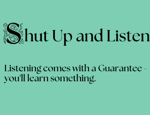 Shut Up and Listen